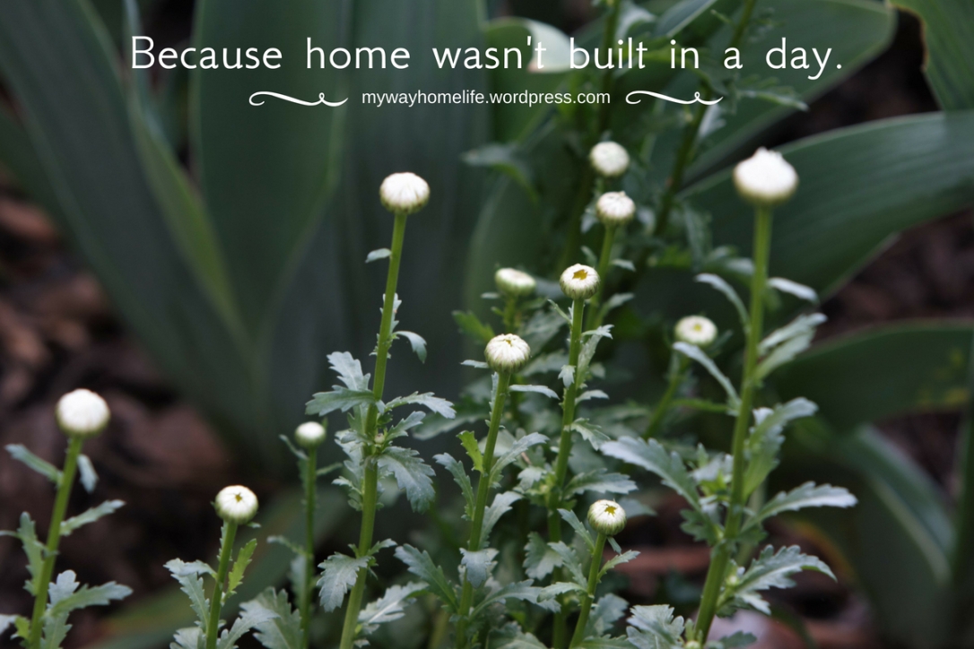 because home wasn't built in a day